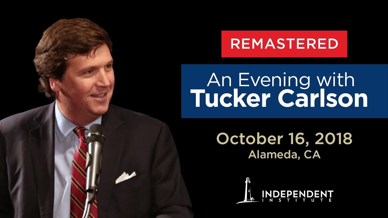 An Evening with Tucker Carlson_ America’s Elites Are on a Ship of Fools _ REMASTERED