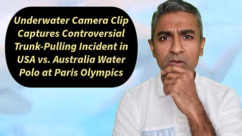 Camera Clip Captures Controversial Trunk-Pulling Incident in USA vs. Australia Water Polo Olympics