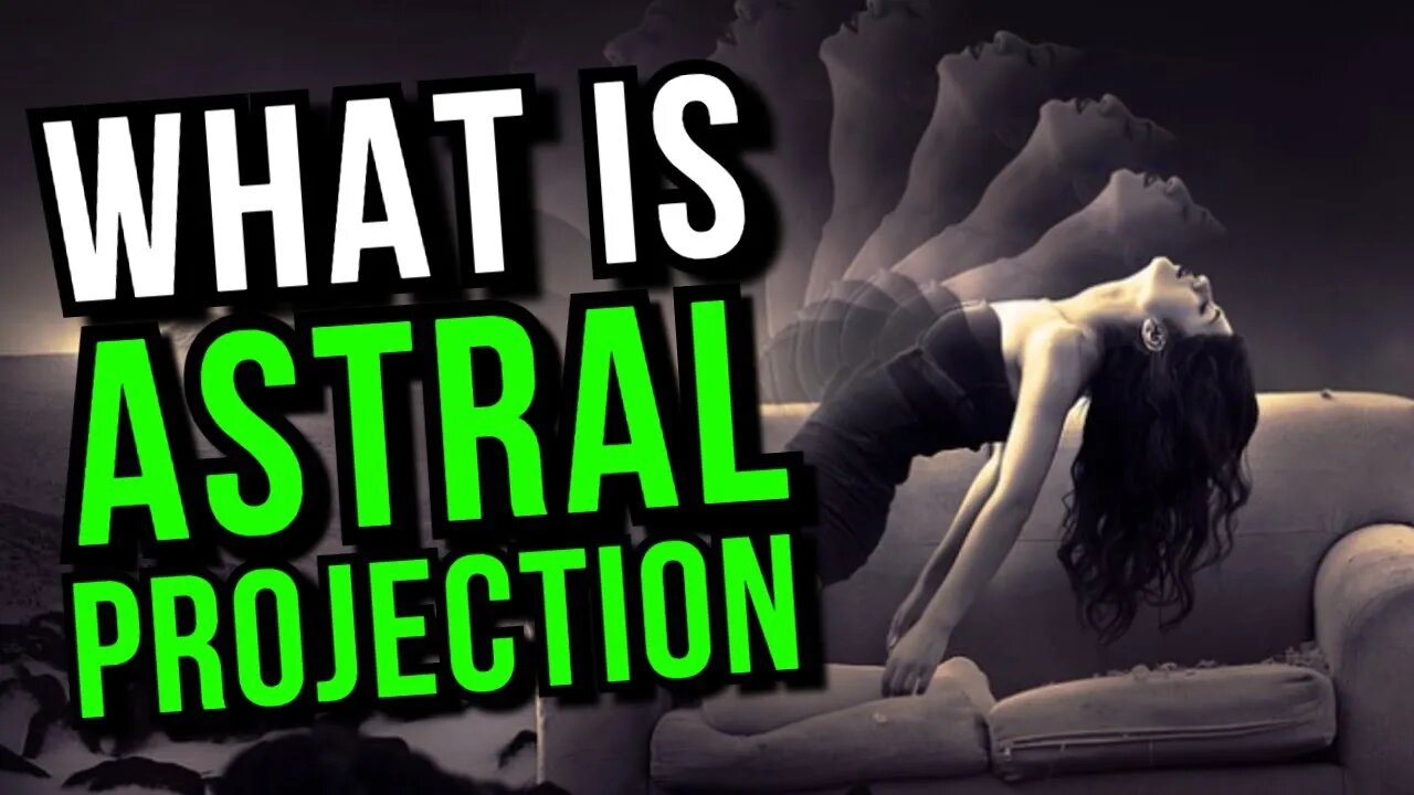 What Is Astral Projection? Astral Travel EXPLAINED