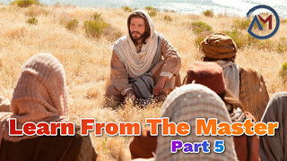 Learn From The Master, Part 5