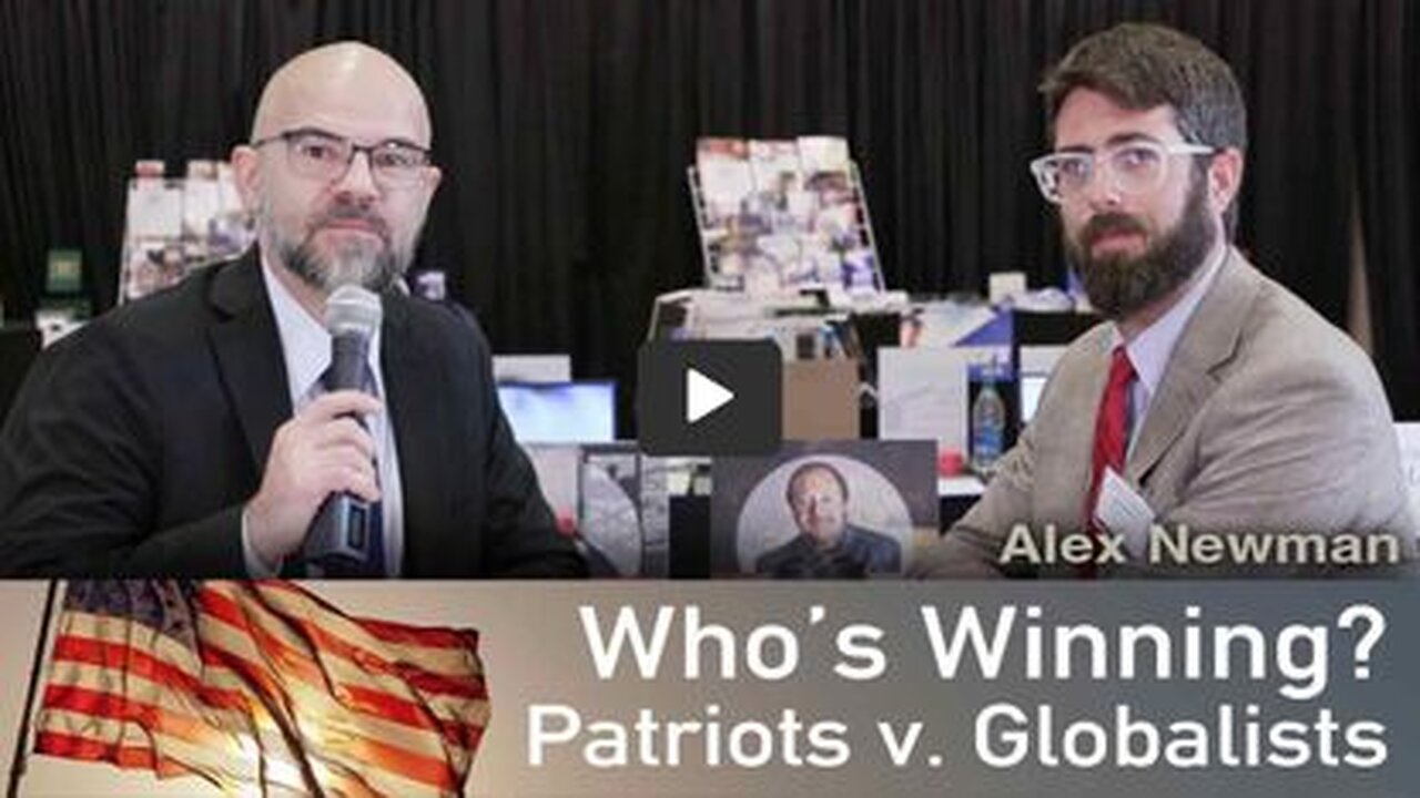 Paul Dragu w/ Alex Newman: Who’s Winning, the Patriots or the Globalists?