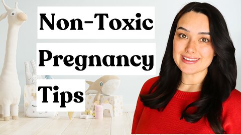 5 ways to live a non-toxic lifestyle while pregnant (What I WON'T be doing...)