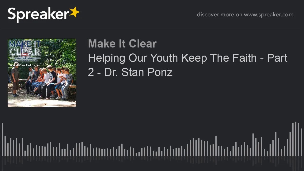 Helping Our Youth Keep The Faith - Part 2 - Dr. Stan Ponz