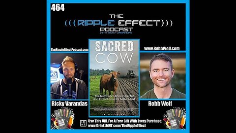 The Ripple Effect Podcast #464 (Robb Wolf | Health, Food & Climate: Debunking The Myths)