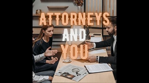 46-Attorneys and You.