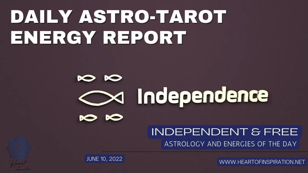 Daily Energy Report Astrology & Tarot June 10, 2022 - Independent & Free