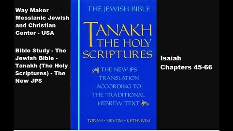 Bible Study - Tanakh (The Holy Scriptures) The New JPS - Isaiah 45-66