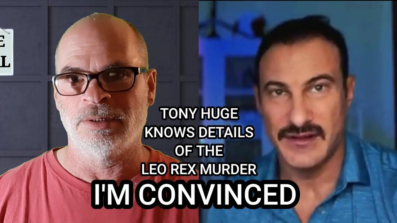 TONY HUGE KNOWS DETAILS OF THE DEATH OF LEO REX: I'M CONVINC