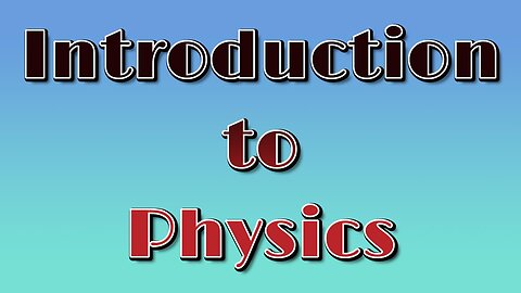 Introduction to Physics