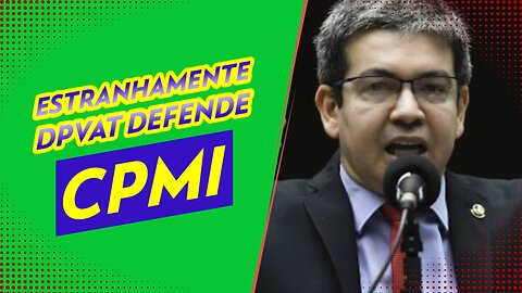 ESTRANHAMENTE DPVAT DEFENDE CPMI.