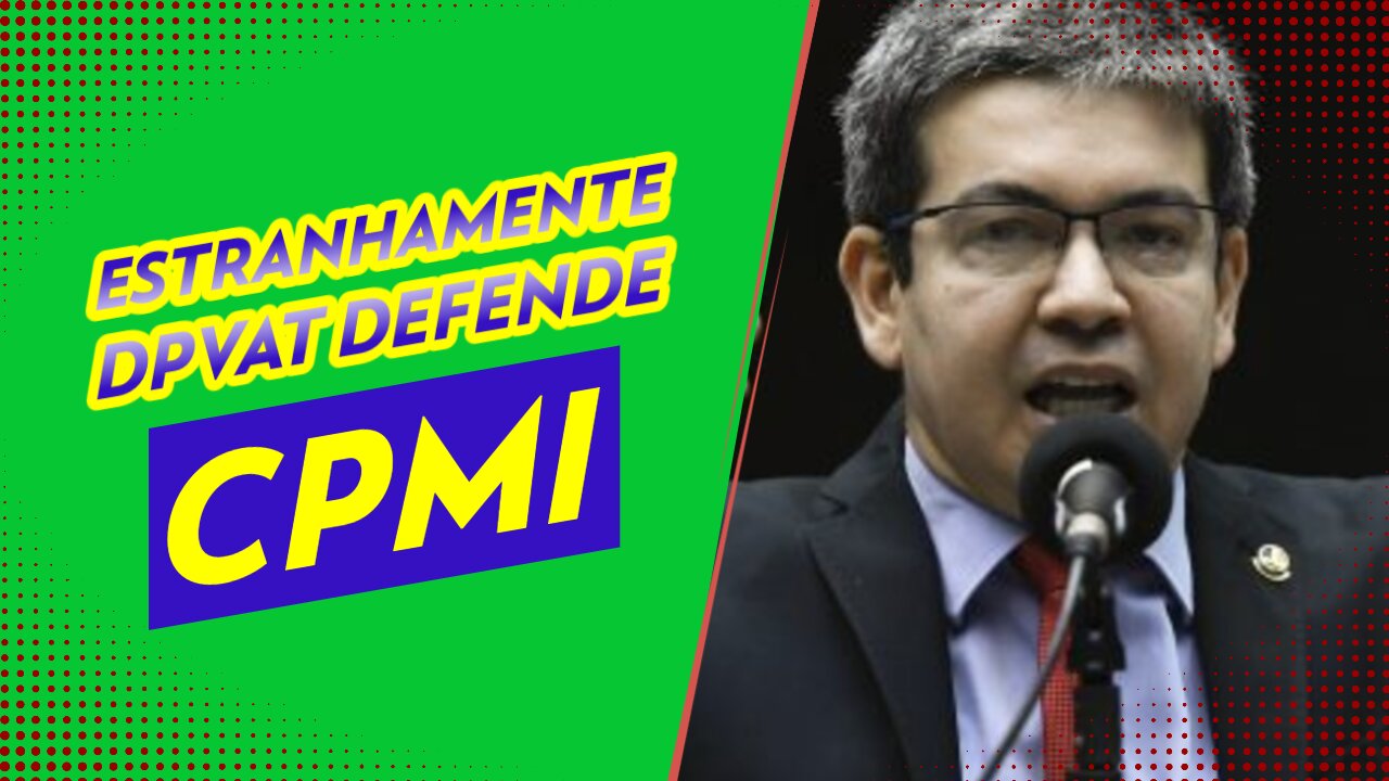 ESTRANHAMENTE DPVAT DEFENDE CPMI.