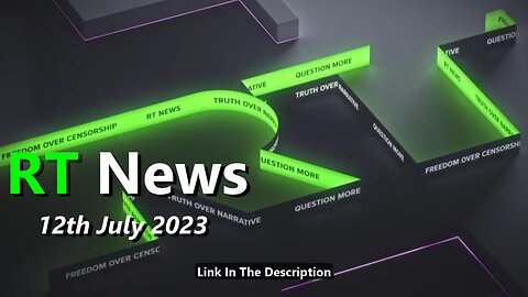 RT News - July 12 2023