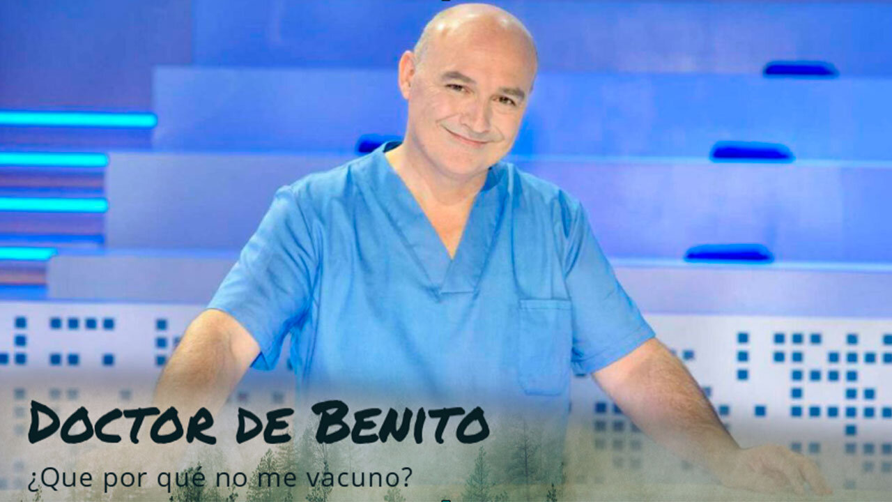 Doctor De Benito: "¿Que por qué no me vacuno? ¿Qué me va a dar la vacuna que no tenga yo ya?"