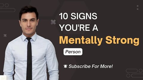 10 Signs you’re A Mentally Strong Person