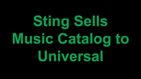 Sting Sells Music Catalog to Universal