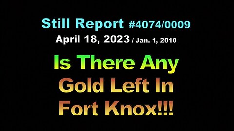 Is There Any Gold Left In Fort Knox? 4074, 0009