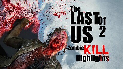 The Last of Us 2 | Brutal Zombie Kill highlight reel on the PS5