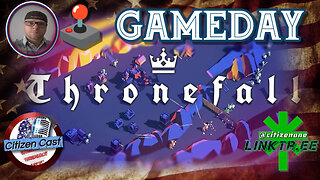 Gameday with #CitizenCast - Thronefall, build/defend/survive