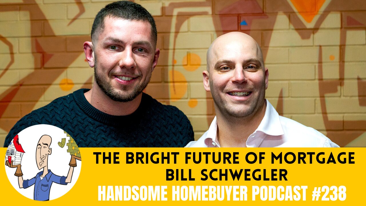 The Bright Future of Mortgages on Long Island - Bill Schwegler // Handsome Podcast 238