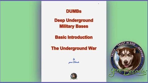 Gene Decode DUMBs - Deep Underground Military Bases - Basic Introduction- The Underground War