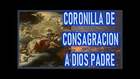 CORONILLA DE CONSARACION A DIOS PADRE Y SANTO ROSARIO