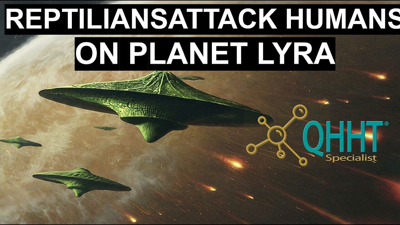 REPTILIANS ATTACK HUMANS ON PLANET LYRA