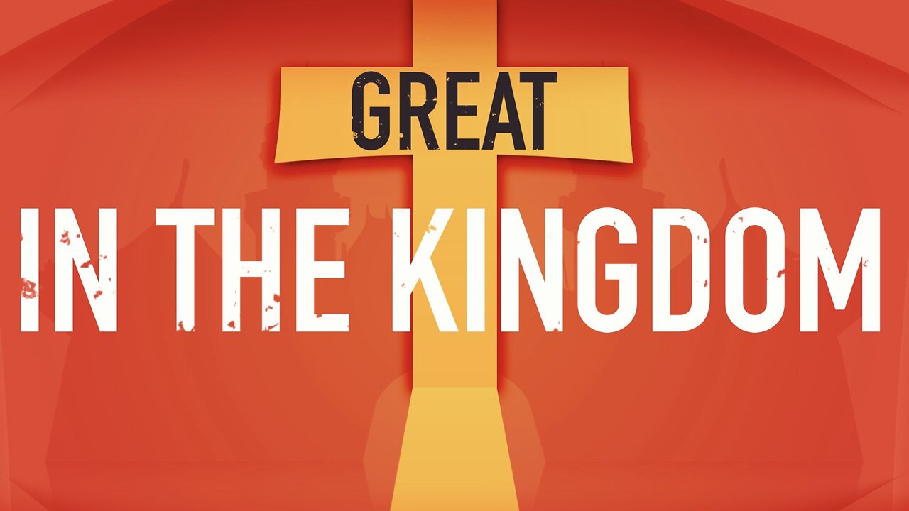 Great in the Kingdom