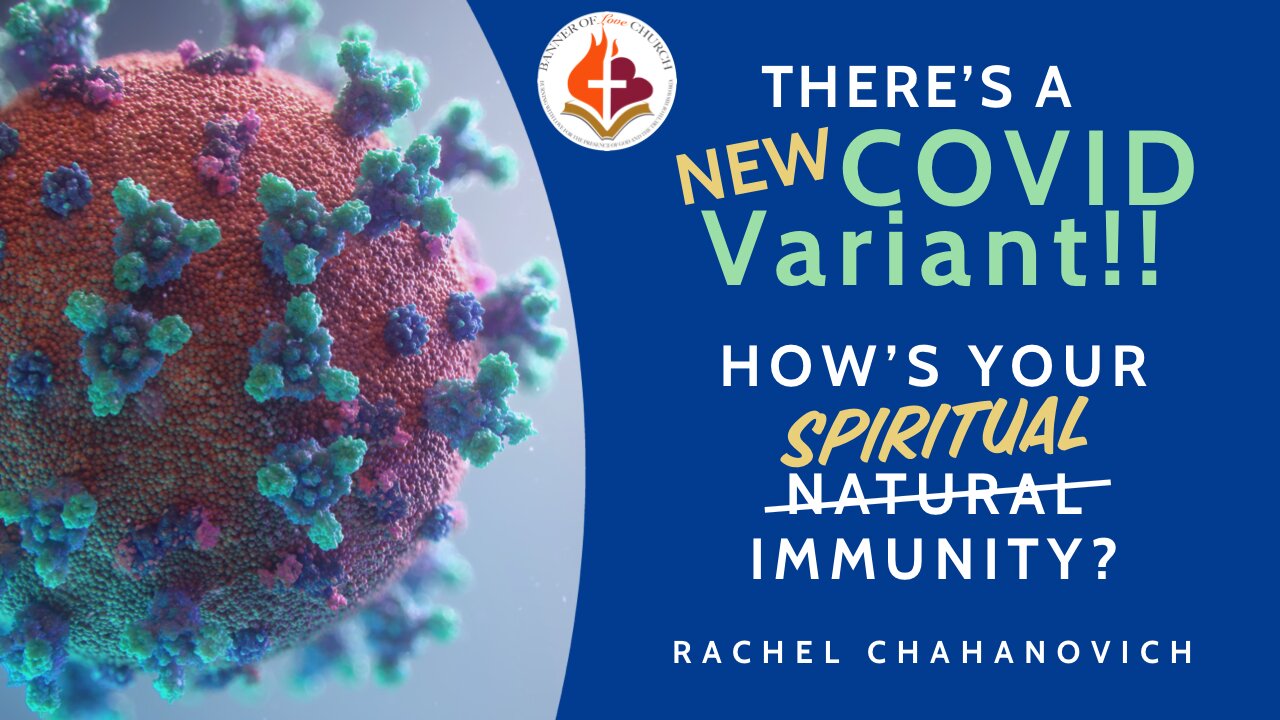 There's A New Covid Variant! How's Your Spiritual Immunity? - Rachel Chahanovich, 5 Nov. '23