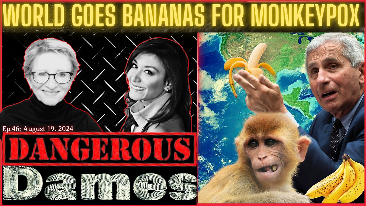 Dangerous Dames | Ep.46: World Goes Bananas For Monkeypox