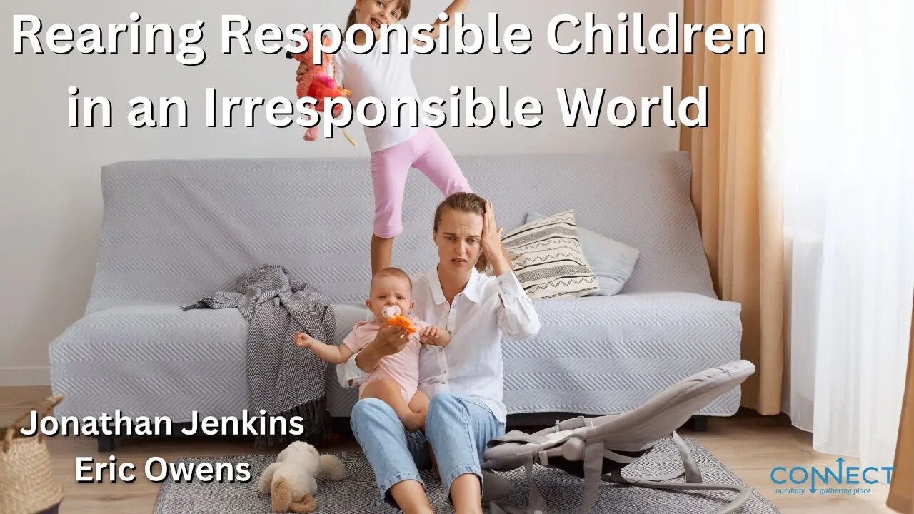 "Rearing Responsible Children" - Jonathan Jenkins and Eric Owens - 9/19/2022