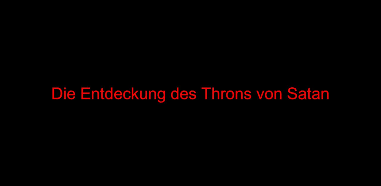 Die Entdeckung des Throns von Satan