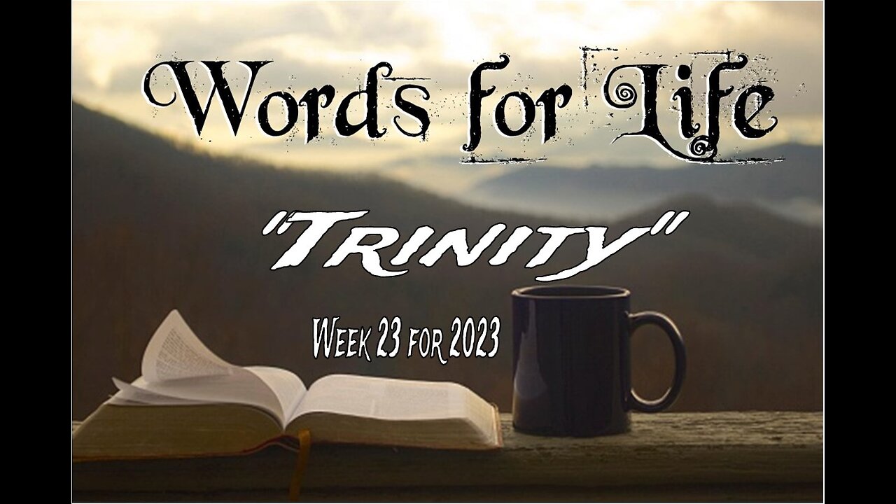 Words for Life: Trinity (Week 23)