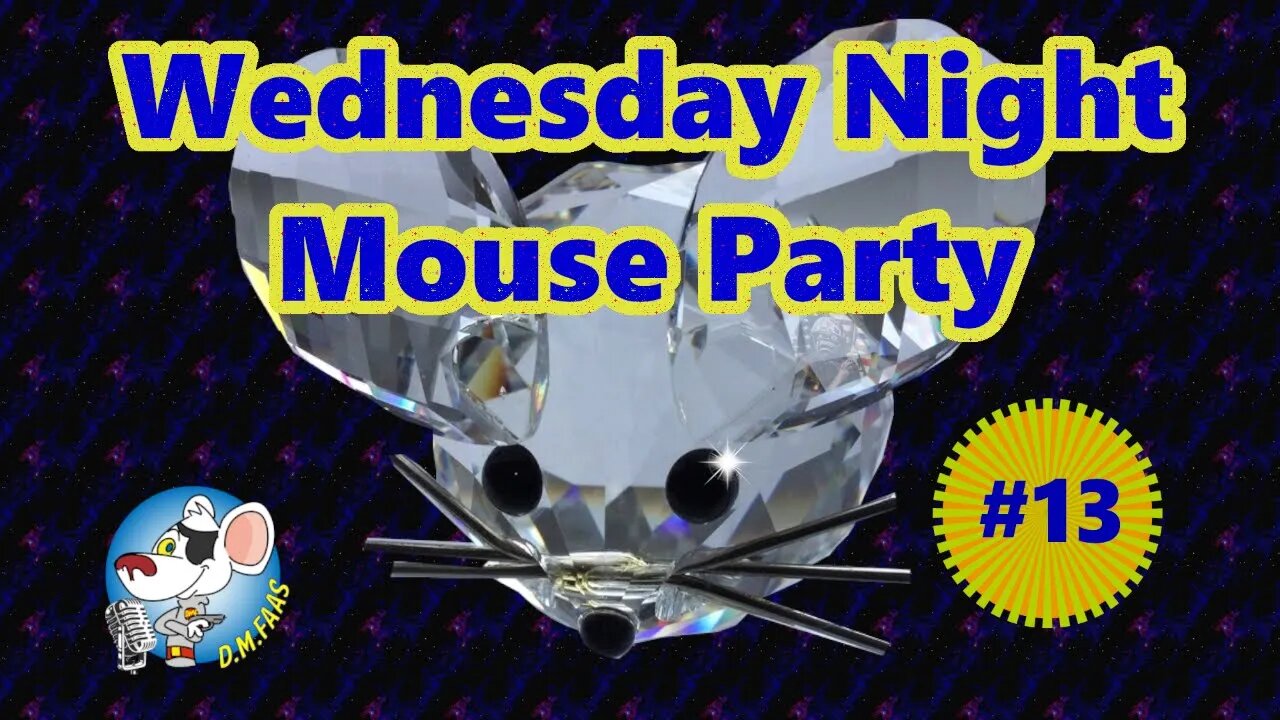 Wednesday Night Mouse Party #13