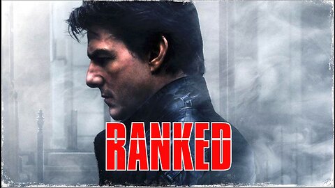 RANKED: MISSION: IMPOSSIBLE FILMS