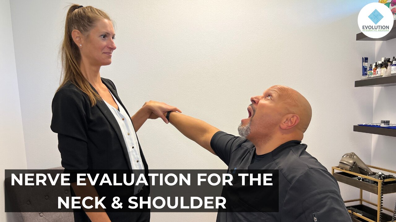 Got Neck Pain? Nerve Evaluation for the Neck & Shoulder, Evolution Integrative Medicine