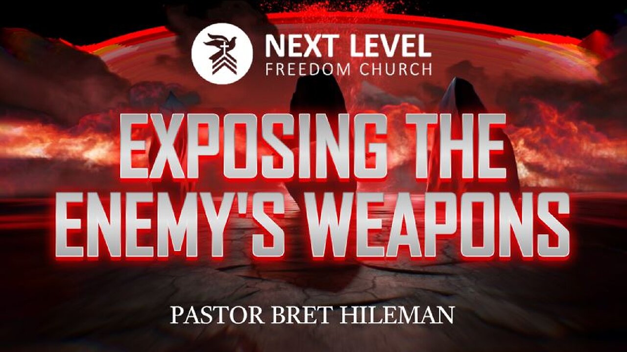 Exposing the Enemy's Weapons Part 1 (3/15/23)
