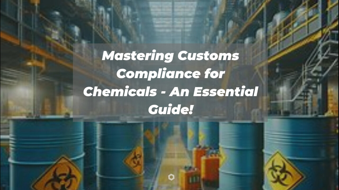 Navigating the Depths: Customs Compliance for Chemical and Hazardous Materials