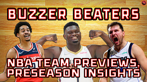 More NBA Team Previews 2024 | Buzzer Beaters EP 23