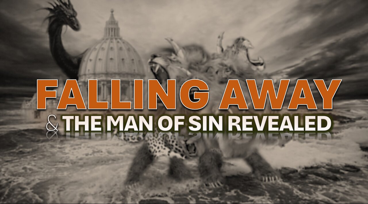 FALLING AWAY AND THE MAN OF SIN REVEALED