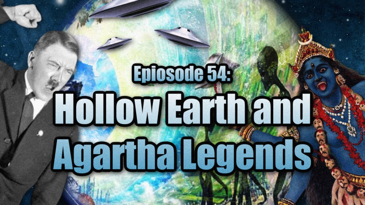 Episode 54: Hollow Earth and Agartha Legends