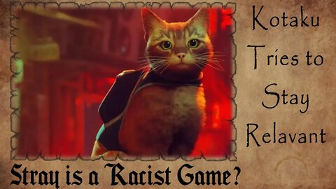 Stray is a RACIST Game? | Kotaku Tries to Stay RELAVANT