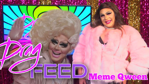 Katya and Trixie MEMES! "MEME QWEEN" with Chloe Darling | DRAG FEED