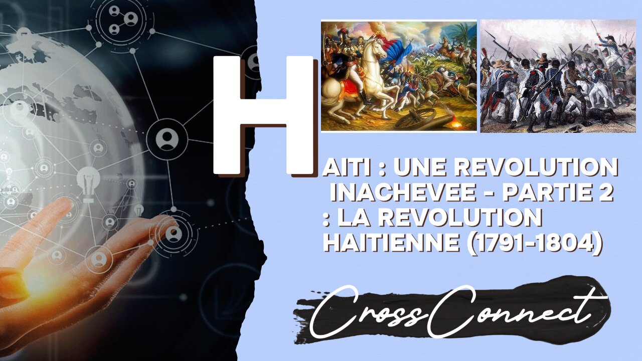 Haiti - Une Revolution Inachevée - Partie 2 : La Revolution Haïtienne (1791-1804)