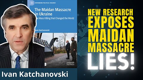 UKRAINIAN Professor Exposes Lies About Maidan. Massacre Was Inside Job. | Prof. Ivan Katchanovski