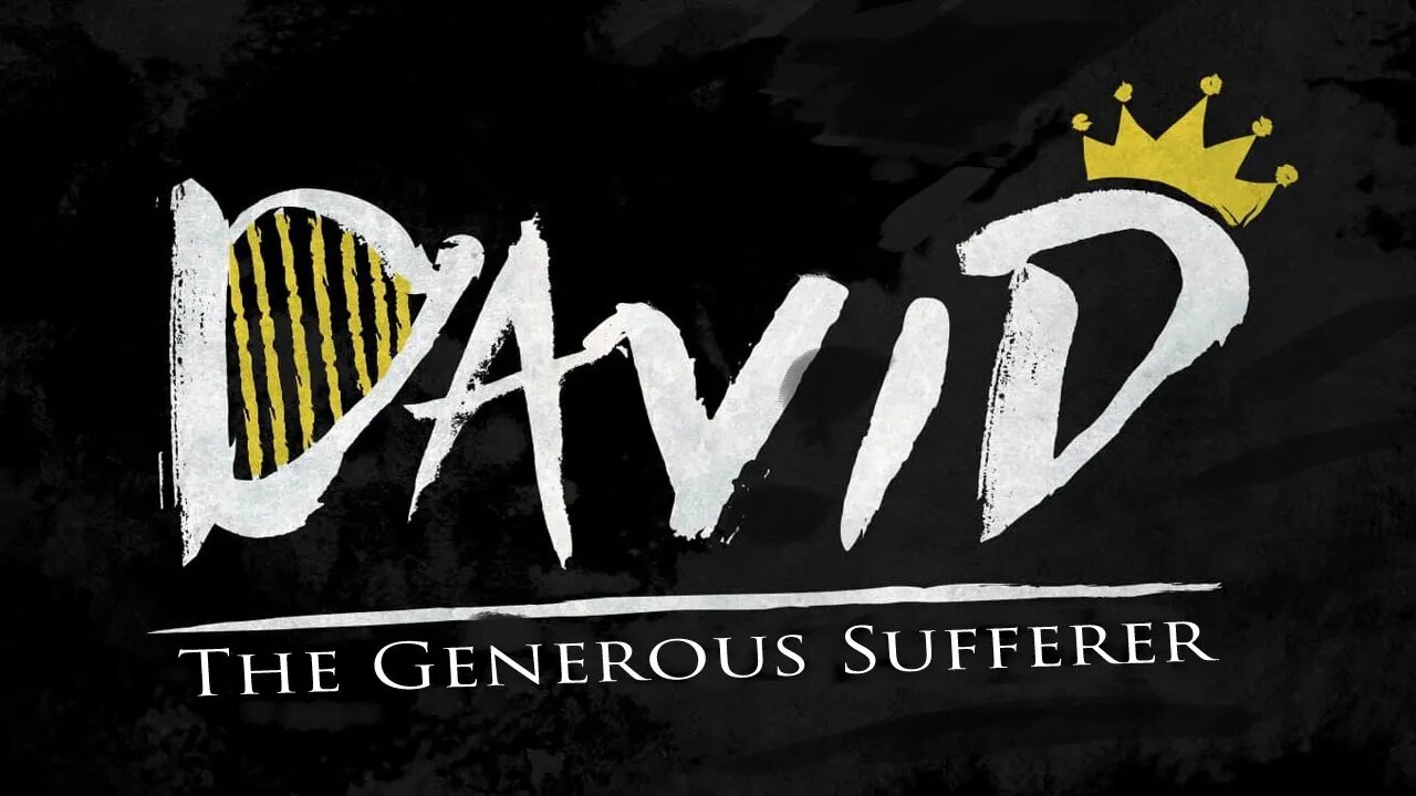 David: The Generous Sufferer