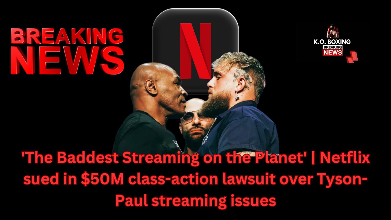 Netflix Sued Over Technical Glitches in ‘Unwatchable' Jake Paul-Mike Tyson Boxing Match