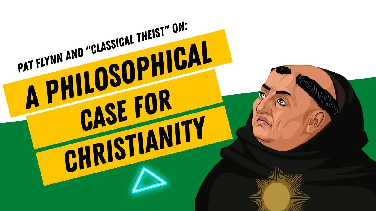 A Philosophical Case for Christianity w/ Pat Flynn and Classical Theist