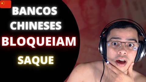 🧨BANCOS BLOQUEIAM SAQUE NA CHINA🧨