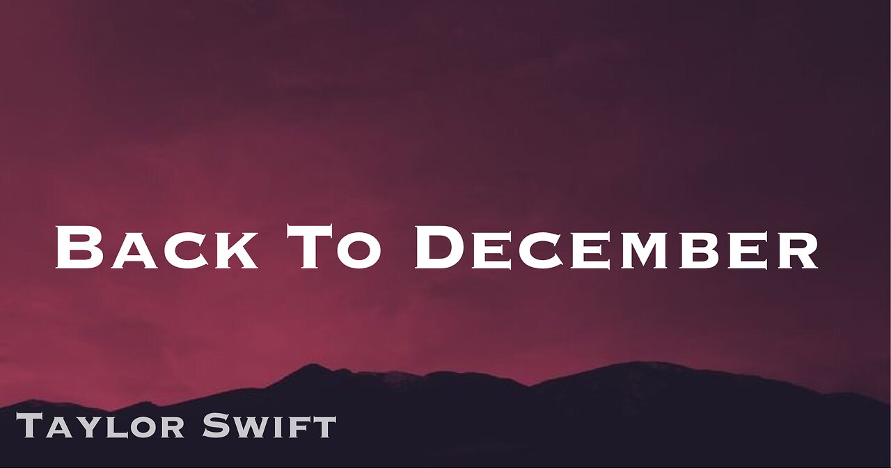 Back To December Taylor Swift (lyrics)