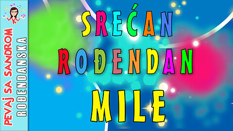 🎈 Srećan rođendan Mile 🎈 Rođendanska pesma | Birthday Song | Pevaj sa Sandrom